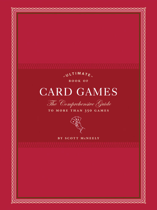 Title details for Ultimate Book of Card Games by Scott McNeely - Available
